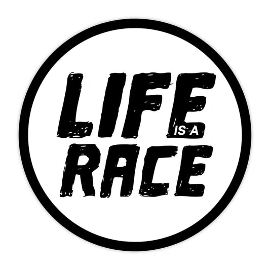 LIFE IS A RACE